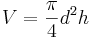 V=\frac{\pi}{4}d^2h