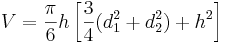 V=\frac{\pi}{6}h\left [\frac{3}{4}(d_1^2+d_2^2)+h^2\right ]