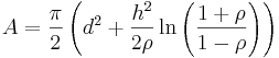 A=\frac{\pi}{2}\left (d^2+\frac{h^2}{2\rho}\ln{\left (\frac{1+\rho}{1-\rho}\right )}\right )