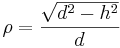 \rho=\frac{\sqrt{d^2-h^2}}{d}