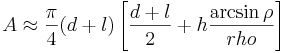 A\approx\frac{\pi}{4}(d+l)\left [\frac{d+l}{2}+h\frac{\arcsin{\rho}}{rho} \right ]