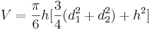 V=\frac{\pi}{6}h[\frac{3}{4}(d_1^2+d_2^2)+h^2]