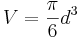 V=\frac{\pi}{6}d^3