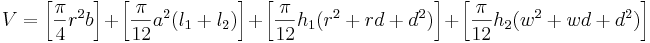 V=\left [\frac{\pi}{4}r^2b\right ]+ \left [\frac{\pi}{12}a^2(l_1+l_2)\right ]+ \left [\frac{\pi}{12}h_1(r^2+rd+d^2)\right ] + \left [\frac{\pi}{12}h_2(w^2+wd+d^2) \right ]