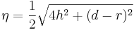 \eta=\frac{1}{2}\sqrt{4h^2+(d-r)^2}