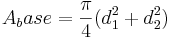 A_base=\frac{\pi}{4}(d_1^2+d_2^2)