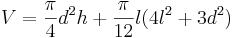 V=\frac{\pi}{4}d^2h+\frac{\pi}{12}l(4l^2+3d^2)