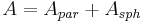 A=A_{par}+A_{sph}\,