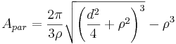 A_{par}=\frac{2\pi}{3\rho}\sqrt{\left (\frac{d^2}{4}+\rho^2\right )^3}-\rho^3