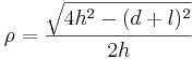 \rho=\frac{\sqrt{4h^2-(d+l)^2}}{2h}