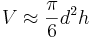 V\approx\frac{\pi}{6}d^2h