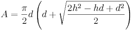 A=\frac{\pi}{2}d\left (d+\sqrt{\frac{2h^2-hd+d^2}{2}}\right )